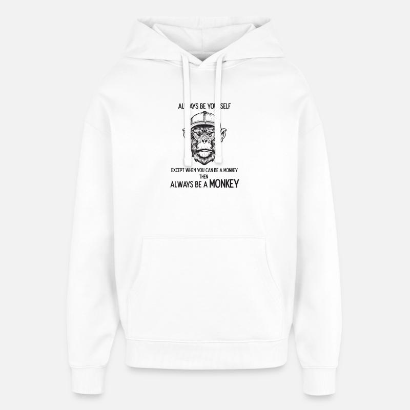 Soyez toujours un singe - Sweat à capuche unisexe Stanley/Stella Oversized - blanc