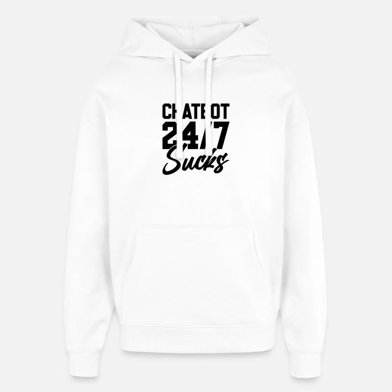 ChatBot 24h/24 et 7j/7 craint - Sweat à capuche unisexe Stanley/Stella Oversized - blanc