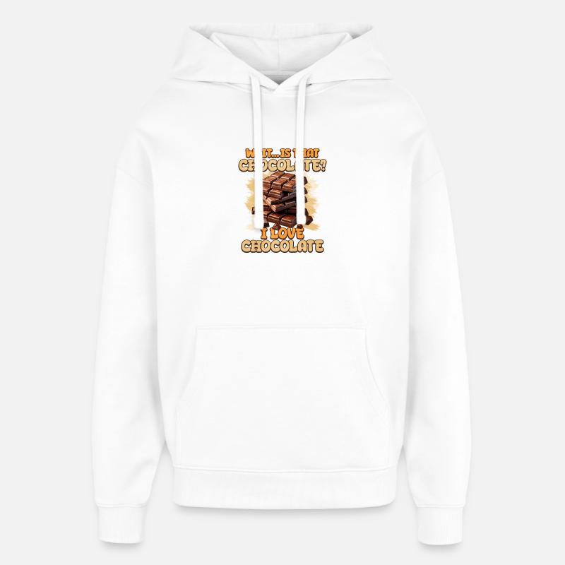 Chocolate Madness Saying Design - Sweat à capuche unisexe Stanley/Stella Oversized - blanc