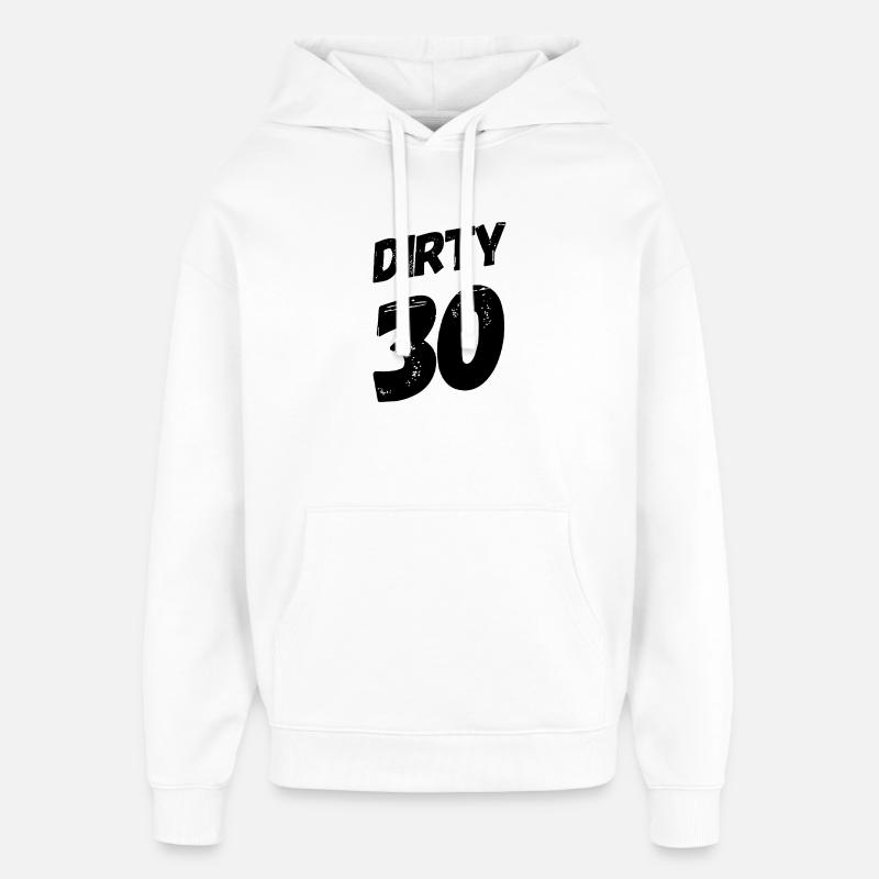 Dirty 30 30e anniversaire - Sweat à capuche unisexe Stanley/Stella Oversized - blanc