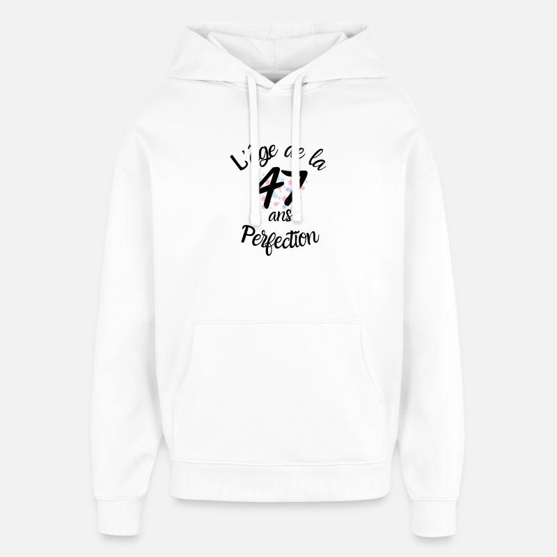 47 ans, l'âge de la perfection - Sweat à capuche unisexe Stanley/Stella Oversized - blanc