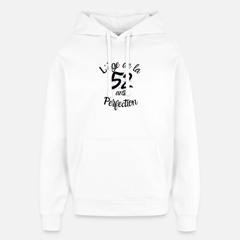 52 ans, l'âge de la perfection - Sweat à capuche unisexe Stanley/Stella Oversized - blanc