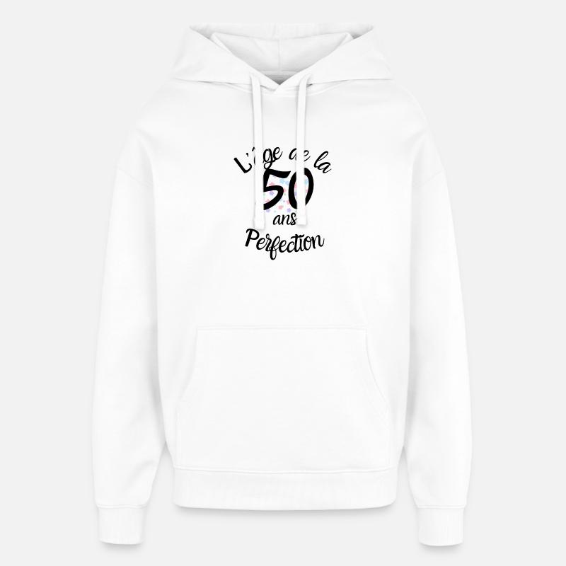 50 ans, l'âge de la perfection - Sweat à capuche unisexe Stanley/Stella Oversized - blanc
