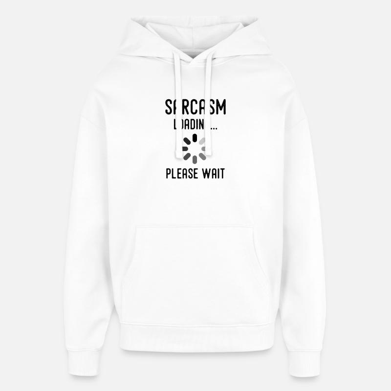 sarcasm loading, please wait - Sweat à capuche unisexe Stanley/Stella Oversized - blanc