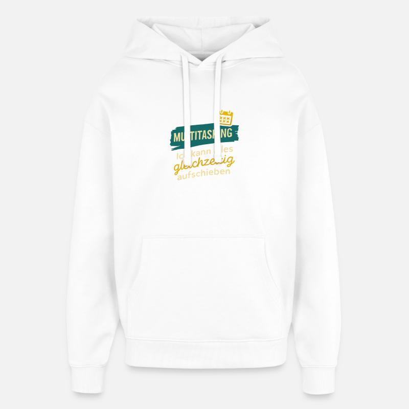 Multitasking – Postpone everything at once - Oversized Unisex Hoodie by Stanley/Stella - white