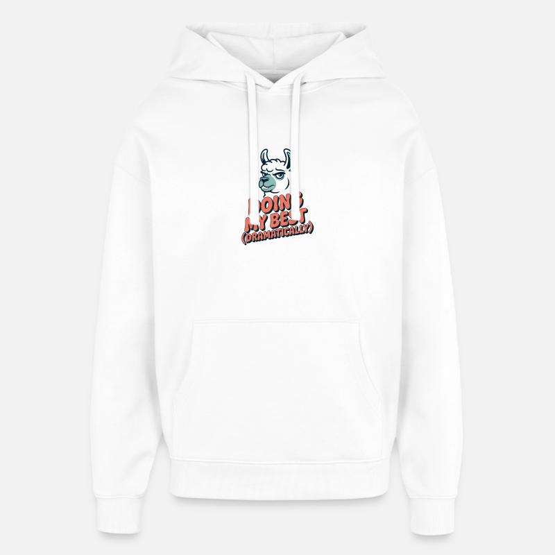 Doing My Best – Dramatic as always - Oversized Unisex Hoodie by Stanley/Stella - white