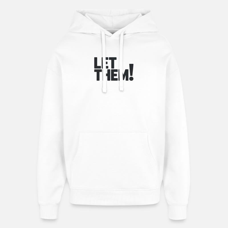 Let Them!  A Clean Mindset Statement - Oversized Unisex Hoodie by Stanley/Stella - white