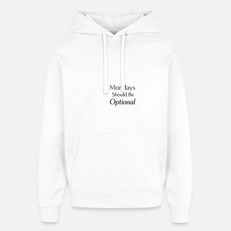 Le lundi devrait être optionnel - Sweat à capuche unisexe Stanley/Stella Oversized - blanc