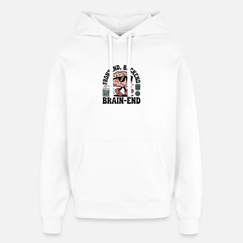 Frontend, Backend, Brain-End | Developer - Oversized Unisex Hoodie by Stanley/Stella - white