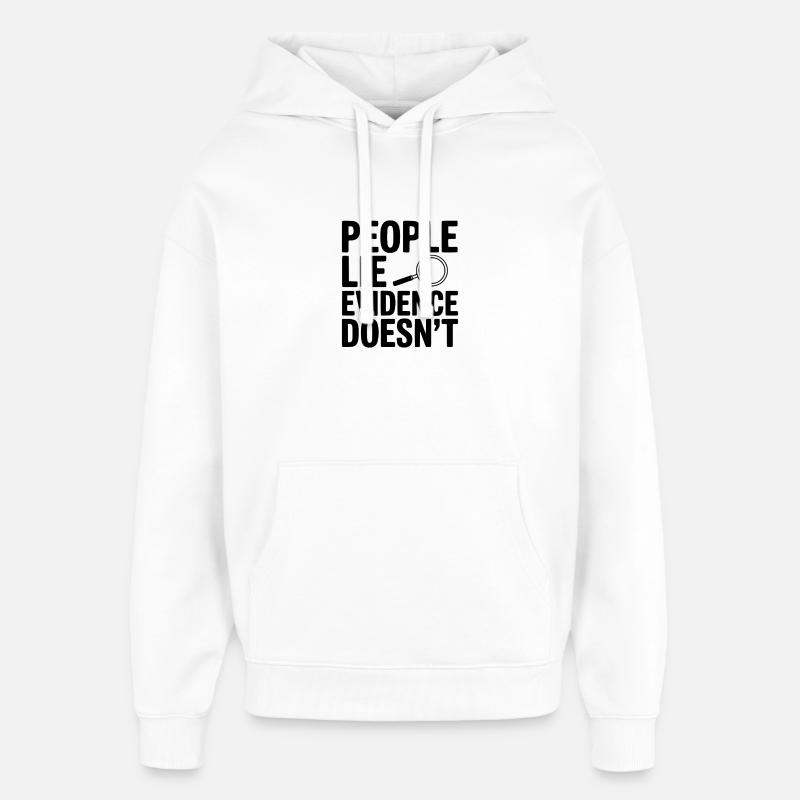 People Lie Evidence Doesn't - Oversized Unisex Hoodie by Stanley/Stella - white