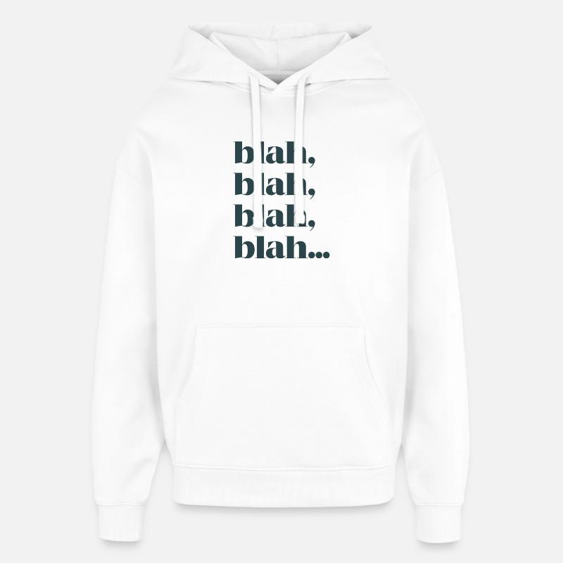 Blah bla bla - Sweat à capuche unisexe Stanley/Stella Oversized - blanc