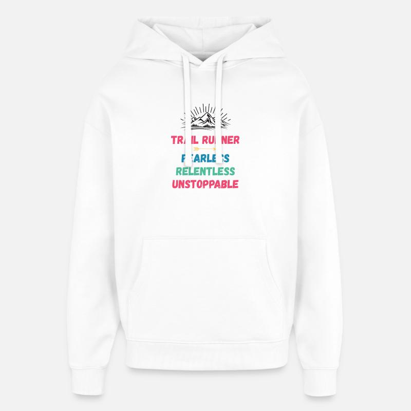 Trail Runner - Intrépide. Implacable. Imparable. - Sweat à capuche unisexe Stanley/Stella Oversized - blanc