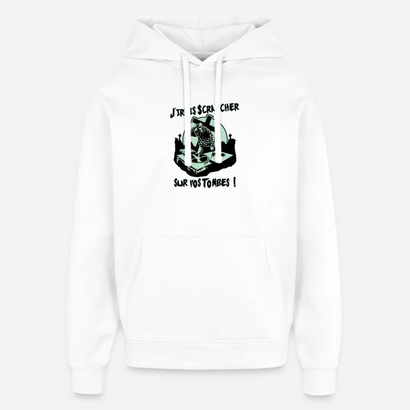 J'IRAI SCRATCHER SUR VOS TOMBES ! - Sweat à capuche unisexe Stanley/Stella Oversized - blanc