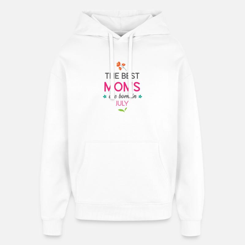 Les meilleures mamans naissent en juillet - Sweat à capuche unisexe Stanley/Stella Oversized - blanc