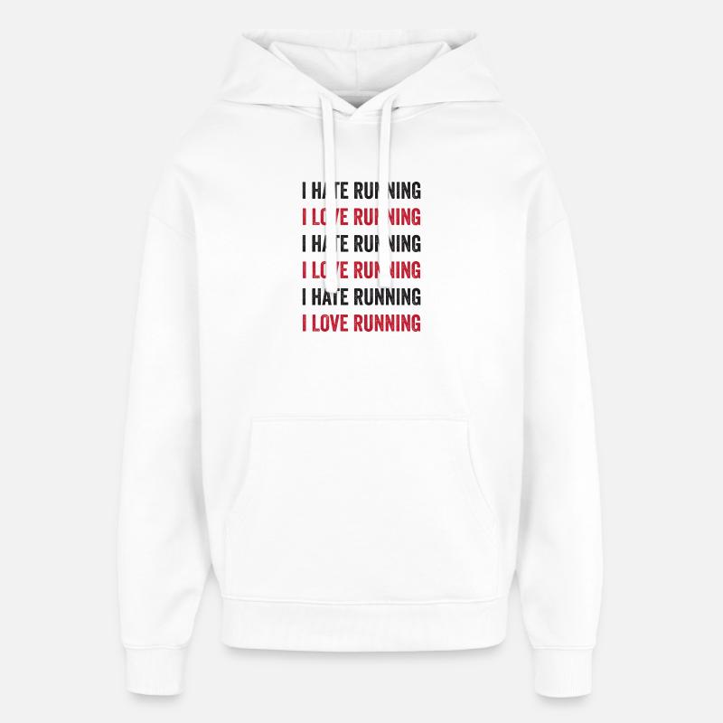 I Love Running - I Hate Running - Oversized Unisex Hoodie by Stanley/Stella - white