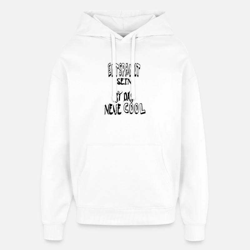 Sois détendu, cool. Dire le texte - Sweat à capuche unisexe Stanley/Stella Oversized - blanc