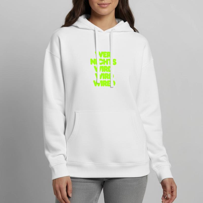 WER NICHTS WIRD WIRD WIRED - GRUENER IT SPRUCH Oversized Unisex Hoodie von Stanley/Stella
