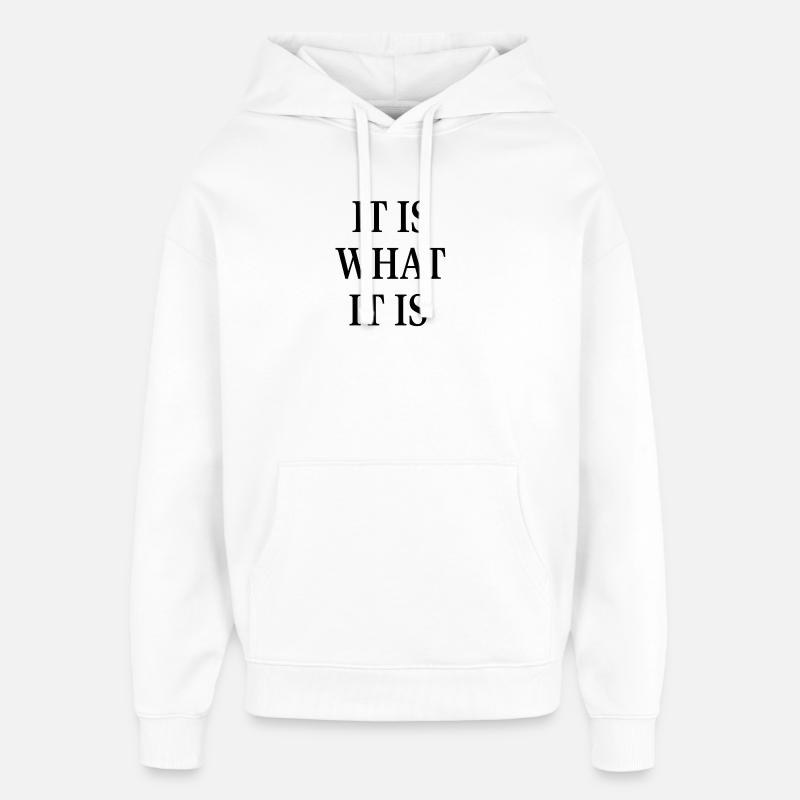 IT IS WHAT IT IS - Oversized Unisex Hoodie von Stanley/Stella - Weiß