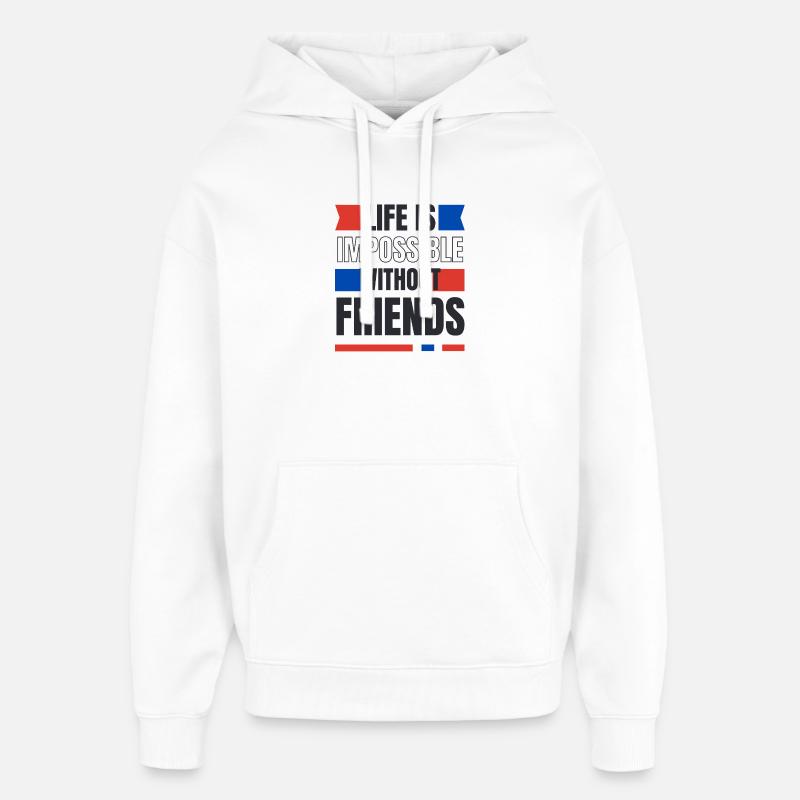 Ein Leben ohne Freunde unmöglich - Oversized Unisex Hoodie von Stanley/Stella - Weiß