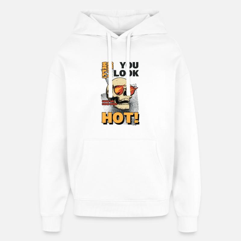 Vous avez l’air sexy - Sweat à capuche unisexe Stanley/Stella Oversized - blanc