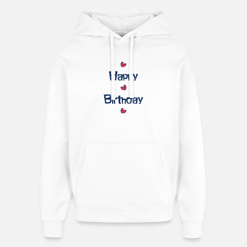 HAPPY BIRTHDAY. JOYEUX ANNIVERSAIRE. ANNIVERSAIRE. - Sweat à capuche unisexe Stanley/Stella Oversized - blanc
