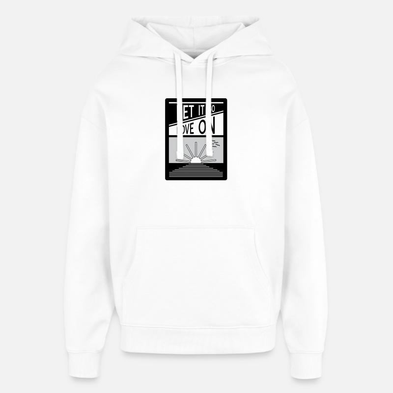 Laissez tomber. Passe à autre chose. - Sweat à capuche unisexe Stanley/Stella Oversized - blanc