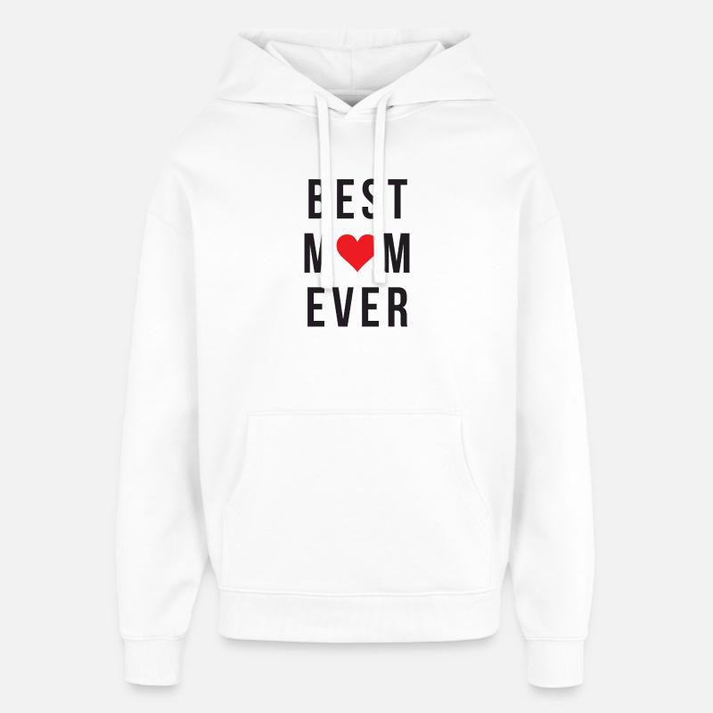 Best Mom Ever - Sweat à capuche unisexe Stanley/Stella Oversized - blanc