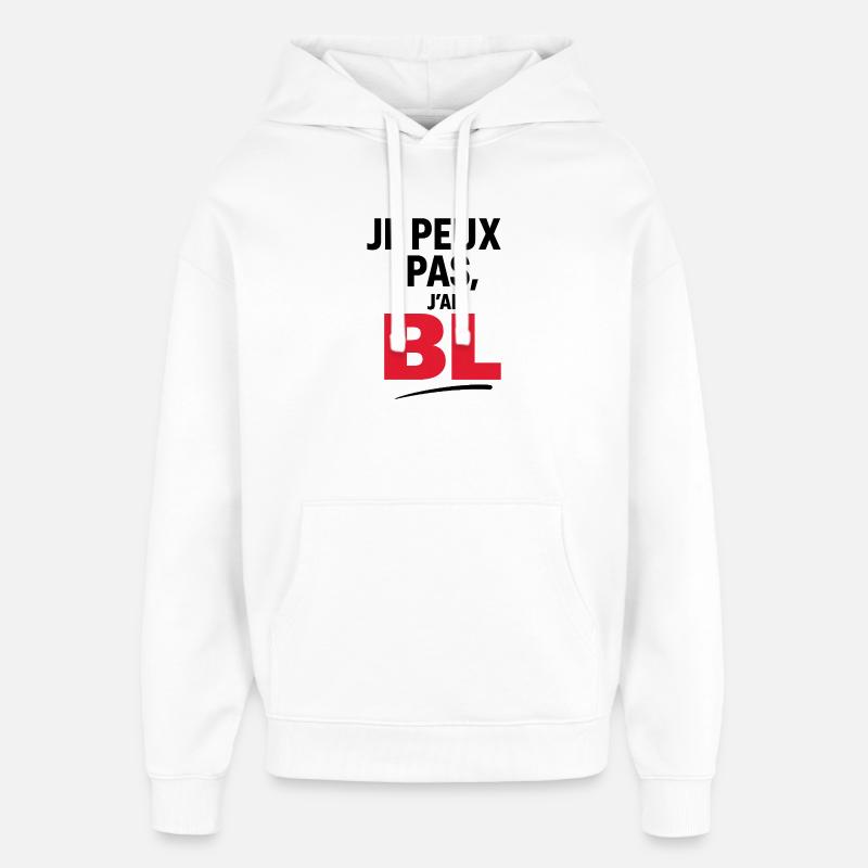 Je peux pas, j’ai BL - Sweat à capuche unisexe Stanley/Stella Oversized - blanc