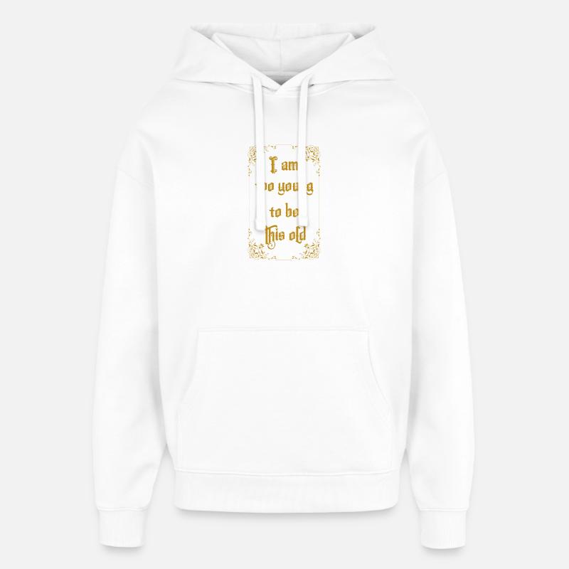 Trop jeune pour être vieux - Sweat à capuche unisexe Stanley/Stella Oversized - blanc