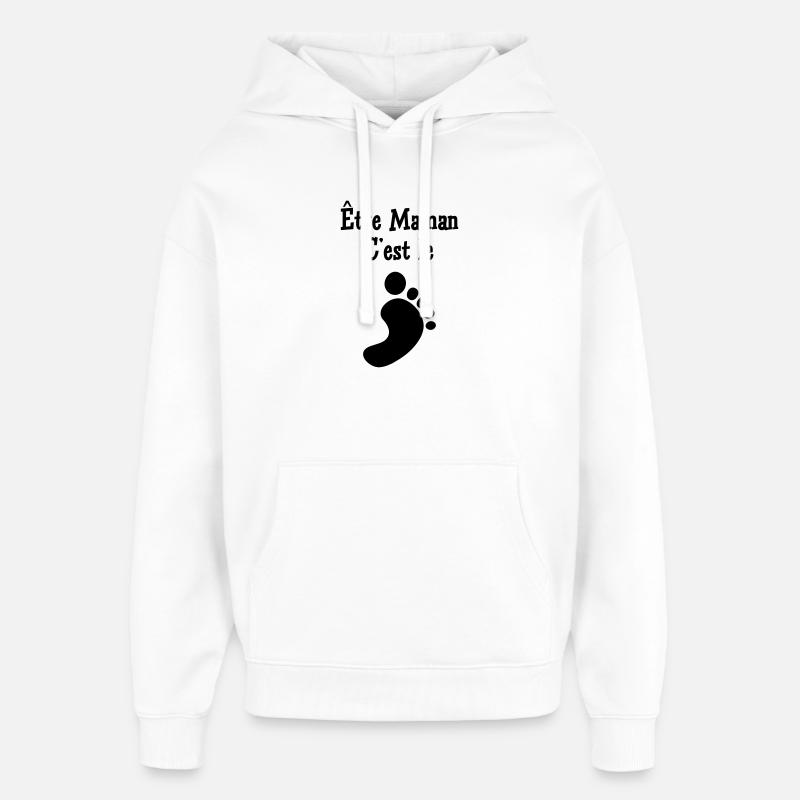 Être Maman, c'est le pied ! - Sweat à capuche unisexe Stanley/Stella Oversized - blanc