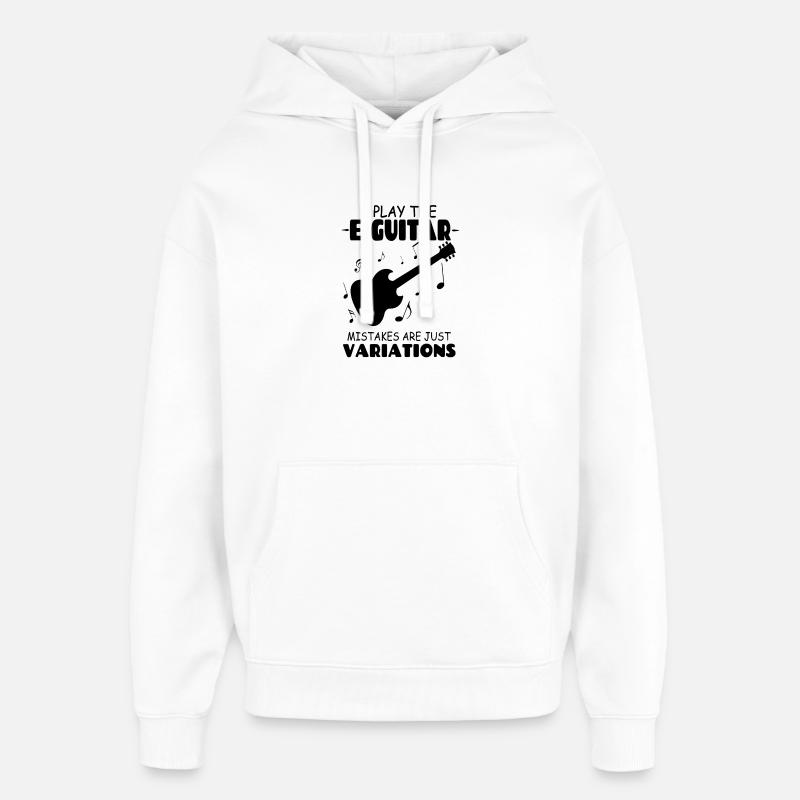 I_PlayThe_E-Guitar_Mistakes_Are_Just_Variations - Oversized Unisex Hoodie von Stanley/Stella - Weiß