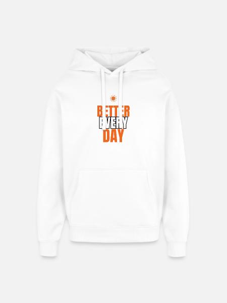 Better Every Day Motivational Quote - Oversized Unisex Hoodie by Stanley/Stella - white