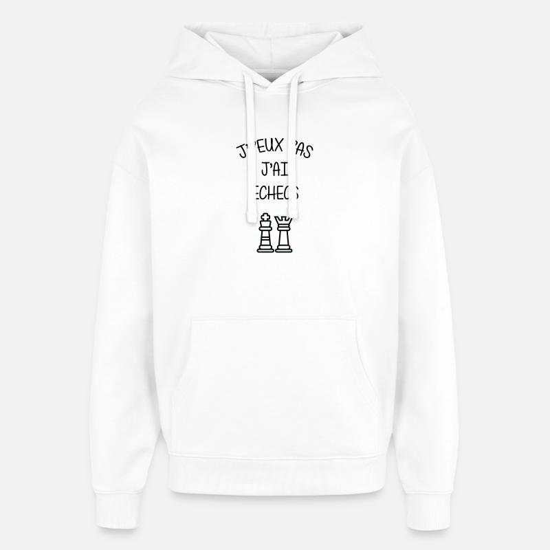 J'peux pas J'ai Échecs Humour Club - Sweat à capuche unisexe Stanley/Stella Oversized - blanc