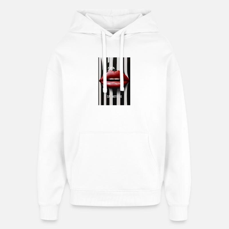 Say Nothing Lips Statement Design - Hættetrøje unisex Stanley/Stella Oversized - hvid