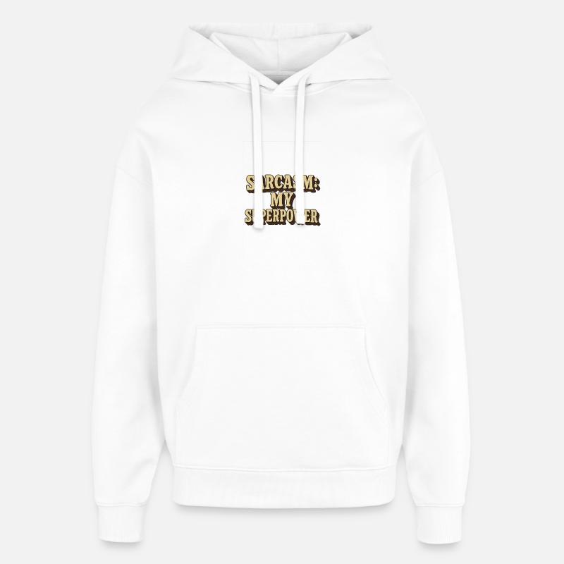Sarcasme Ma superpuissance Citation Design - Sweat à capuche unisexe Stanley/Stella Oversized - blanc