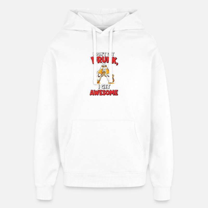 Don’t Get Drunk Bande Dessinée Cadeau - Sweat à capuche unisexe Stanley/Stella Oversized - blanc