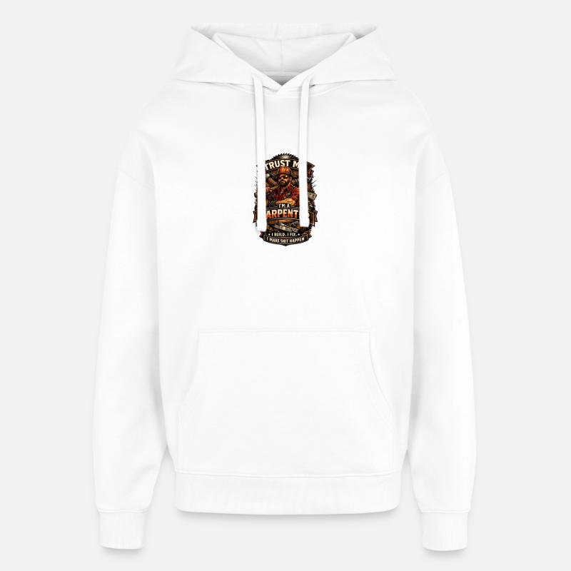 Crois-moi, je suis charpentier - Sweat à capuche unisexe Stanley/Stella Oversized - blanc