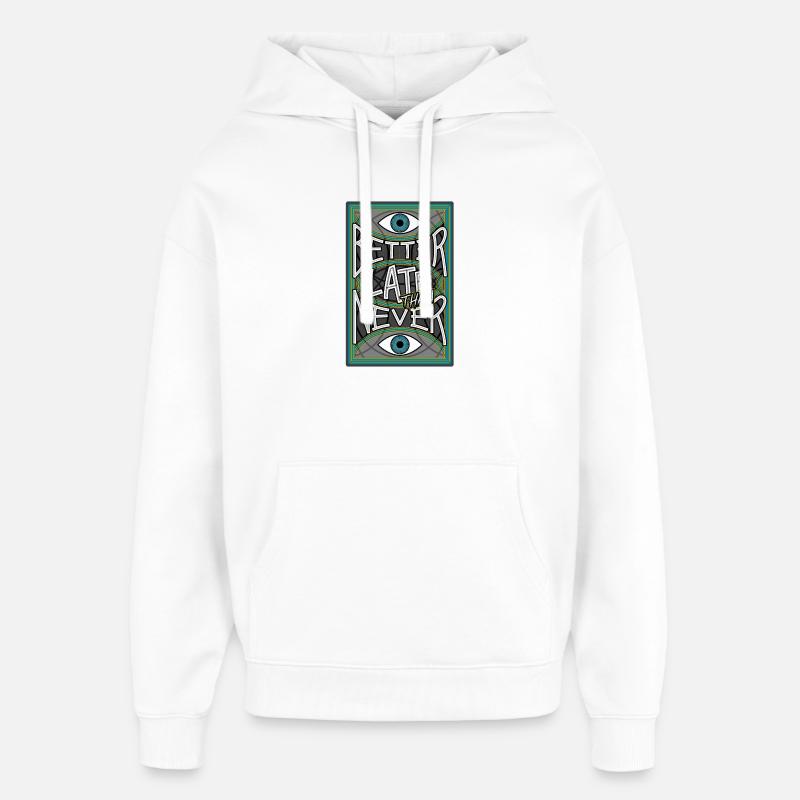 BetterLateThanNever_Original - Sweat à capuche unisexe Stanley/Stella Oversized - blanc