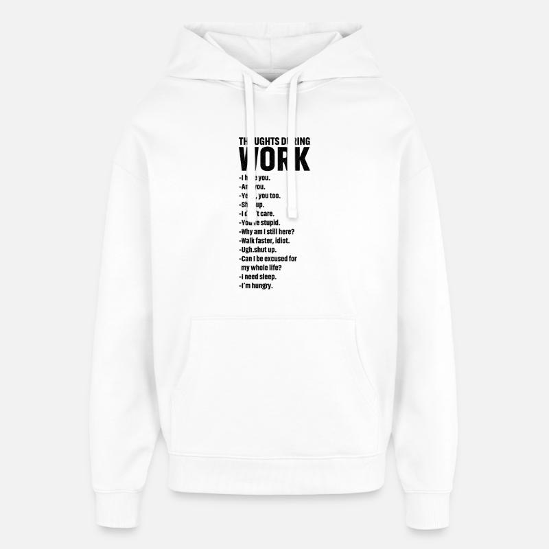 thoughts during work - Sweat à capuche unisexe Stanley/Stella Oversized - blanc