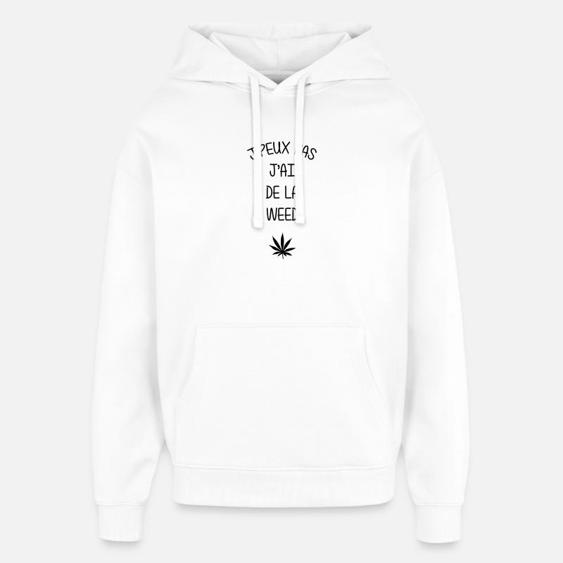 J'peux pas j'ai de la Weed - Sweat à capuche unisexe Stanley/Stella Oversized - blanc