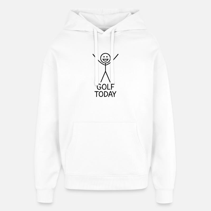 Golf Today Golfer Humor Gift Idea Golfer - Oversized Unisex Hoodie by Stanley/Stella - white