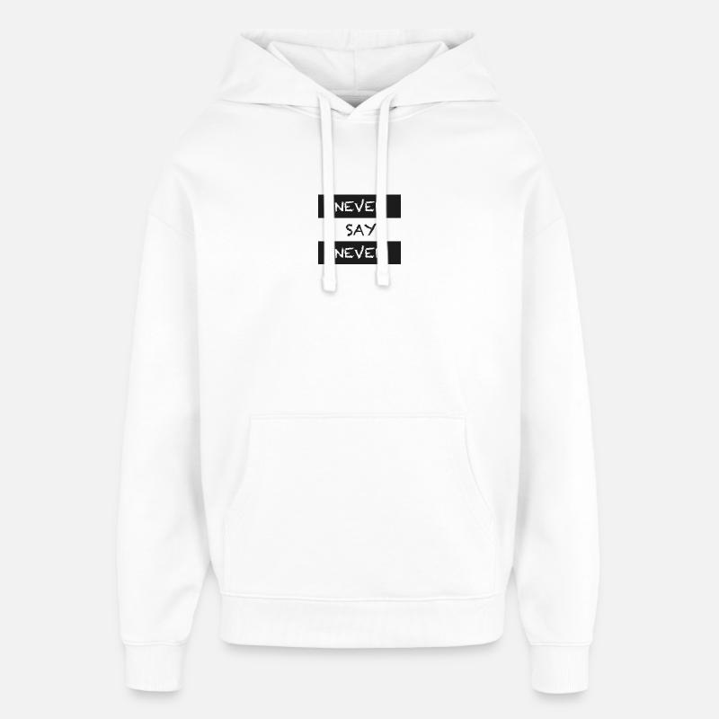 Never Say Never - Oversized Unisex Hoodie von Stanley/Stella - Weiß