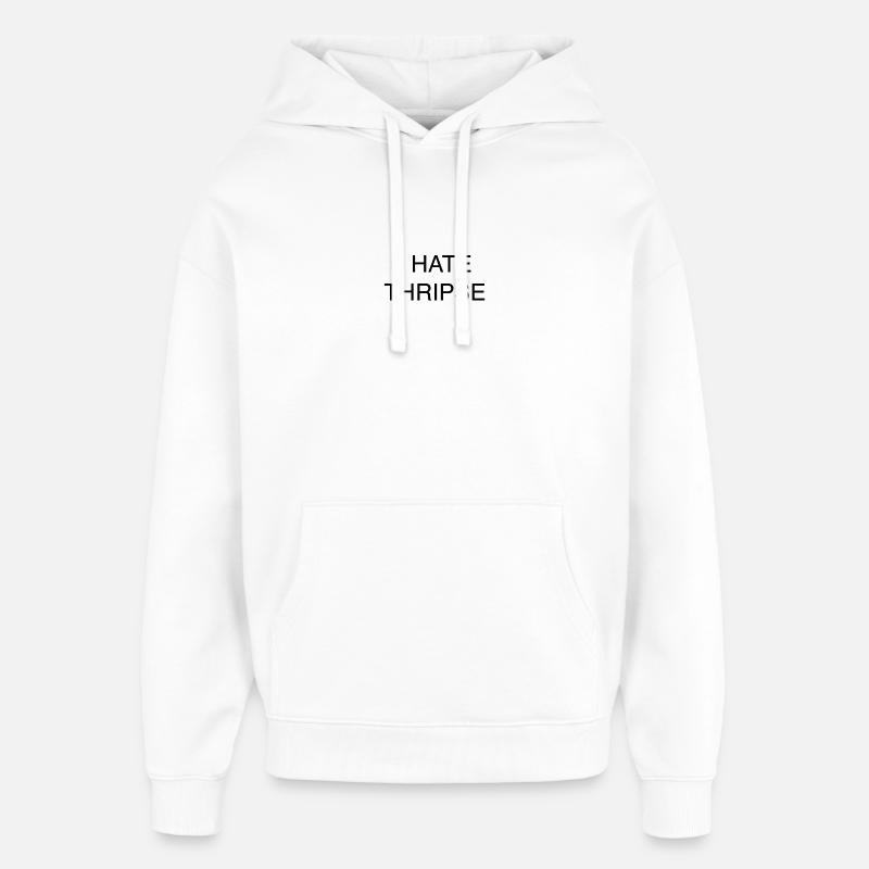 I HATE THRIPSE - Oversized Unisex Hoodie von Stanley/Stella - Weiß