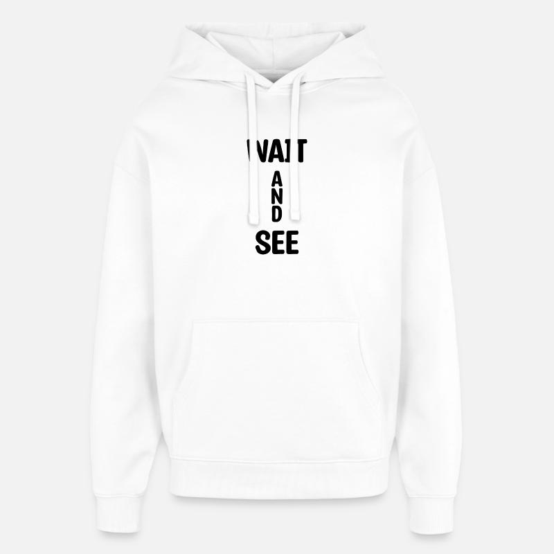 Wait And See - Oversized Unisex Hoodie von Stanley/Stella - Weiß