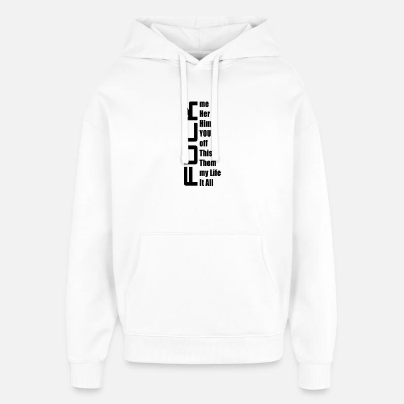 F#CK – Moi, toi, eux, tout - Sweat à capuche unisexe Stanley/Stella Oversized - blanc