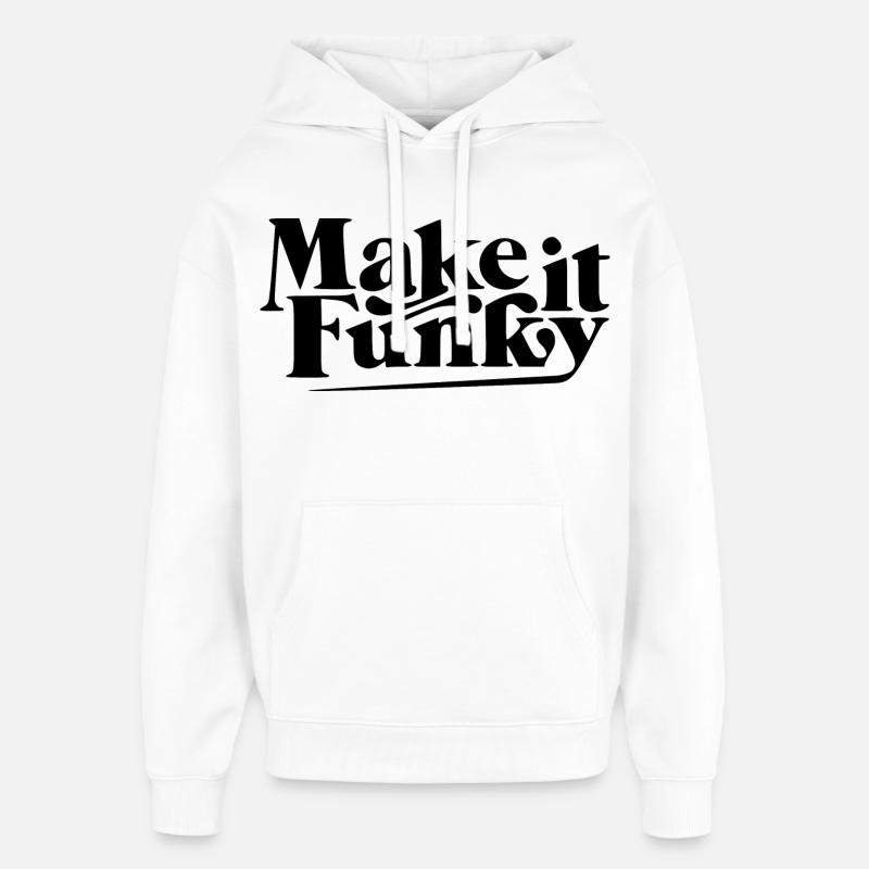 Make it funky - Oversized Unisex Hoodie by Stanley/Stella - white