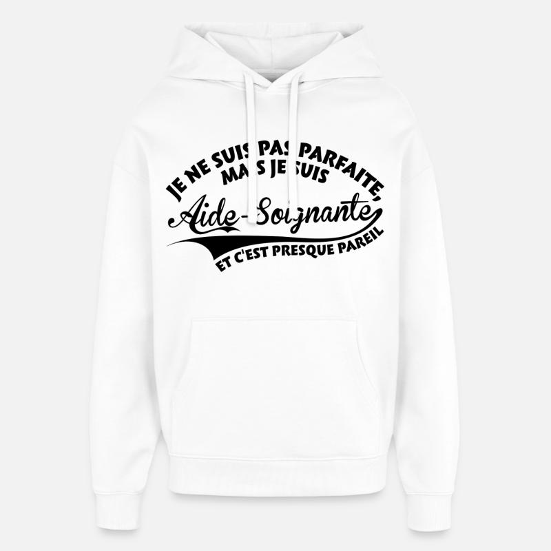 Parfaite Aide-Soignante - Sweat à capuche unisexe Stanley/Stella Oversized - blanc