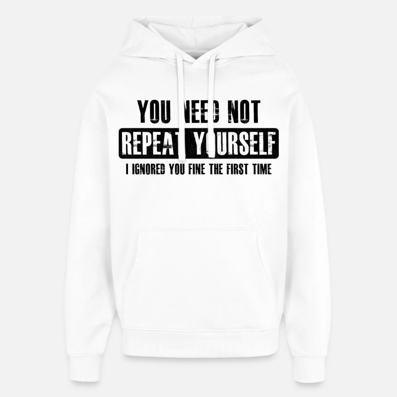 you need not repeat yourself - Sweat à capuche unisexe Stanley/Stella Oversized - blanc