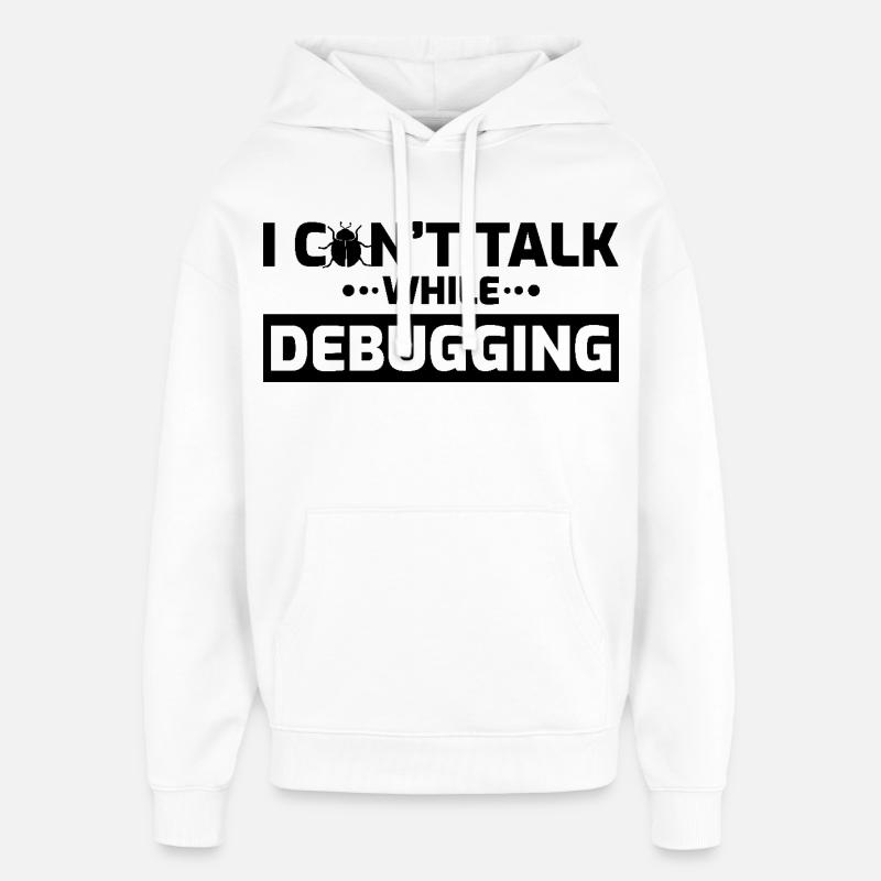 I can't speak while debugging - Oversized Unisex Hoodie by Stanley/Stella - white