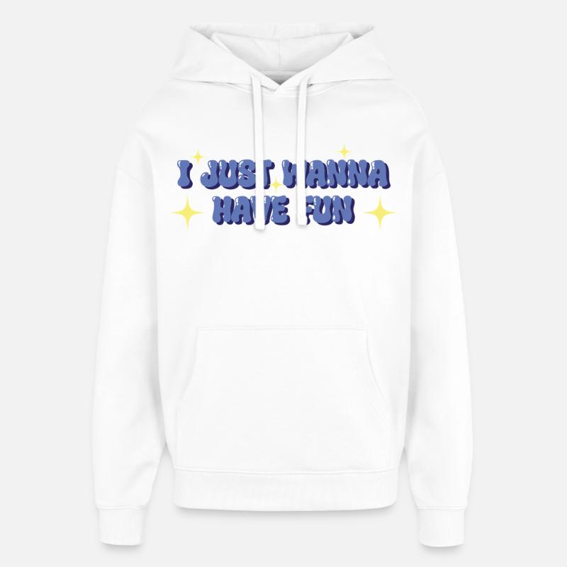 Je veux juste m’amuser – Déclaration ludique - Sweat à capuche unisexe Stanley/Stella Oversized - blanc